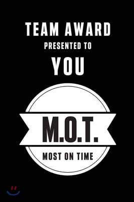Team Award Presented to You M.O.T. Most on Time: Gifts for Coworkers and Team Appreciation