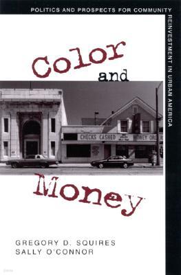 Color and Money: Politics and Prospects for Community Reinvestment in Urban America