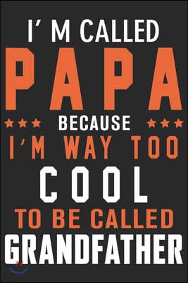 i am called papa: Paperback Book With Prompts About What I Love About Dad/ Father's Day/ Birthday Gifts From Son/Daughter