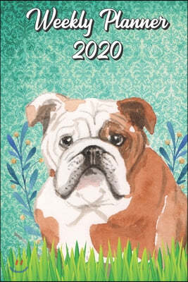 Weekly Planner 2020: English Bulldog 2020 Weekly Calendar with Room for Notes. Perfect Gift for Pet and Dog Owners.