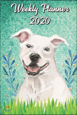 Weekly Planner 2020: Staffordshire Terrier 2020 Weekly Calendar with Room for Notes. Perfect Gift for Pet and Dog Owners.