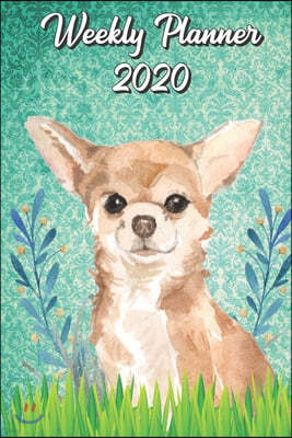 Weekly Planner 2020: Chihuahua 2020 Weekly Calendar with Room for Notes. Perfect Gift for Pet and Dog Owners.