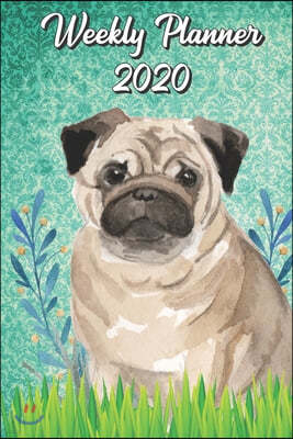 Weekly Planner 2020: Pug 2020 Weekly Calendar with Room for Notes. Perfect Gift for Pet and Dog Owners.