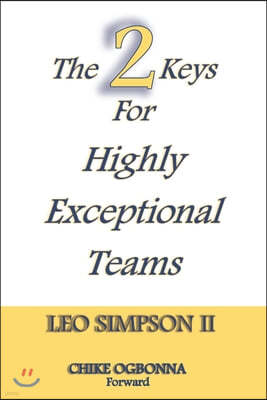 The 2 Keys for Highly Exceptional Teams