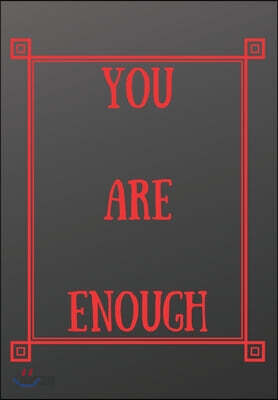 You Are Enough: Scribble down your thoughts in this beautiful inspired Notebook/ Journal BE MOTIVATED BY THIS POSITIVE QUOTE EVERY DAY