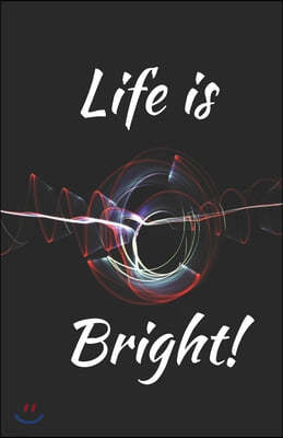 "Life is bright!" A5 lined notebook