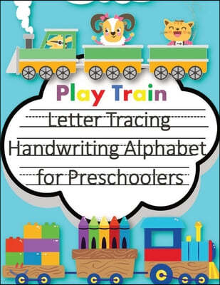 Play Train Letter Tracing Book Handwriting Alphabet for Preschoolers: Letter Tracing Book -Practice for Kids - Ages 3+ - Alphabet Writing Practice - H