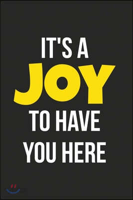 It's a joy to have you here: Welcome New Employee Lined Journal, Gift for new employee coworker teammate intern and staff Member