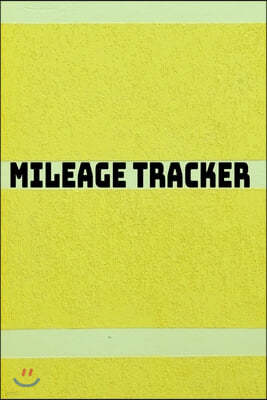 Mileage Tracker: Undated Mileage Logbook