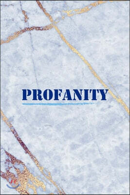 Independently Published Profanity: Notebook Journal Composition Blank Lined Diary Notepad 120 Pages Paperback Golden Marbel Cuss