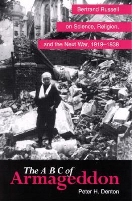 The ABC of Armageddon: Bertrand Russell on Science, Religion, and the Next War, 1919-1938