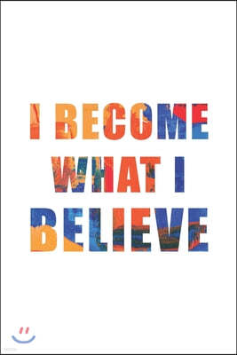 I Become What I Believe: 5 Minutes A Day Gratitude Journal - Self Care Journal with Prompts for Mindfulness & Productivity - Goals, Mood tracke