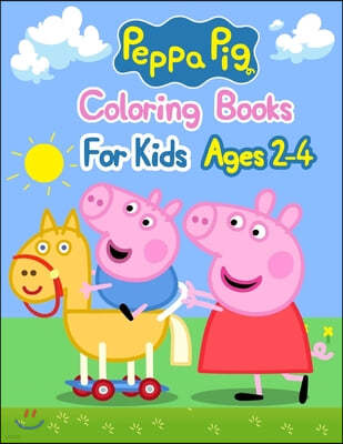 Peppa Pig Coloring Books For Kids Ages 2-4: Peppa Pig Coloring Books For Kids Ages 2-4, Peppa Pig Coloring Book. 25 Pages - 8.5" x 11"