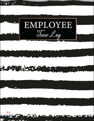 Employee Time Log: Black Line Cover - Daily Employee Time Logbook - Timesheet Log Book - Work Time Record Book - Schedule Organize Hours