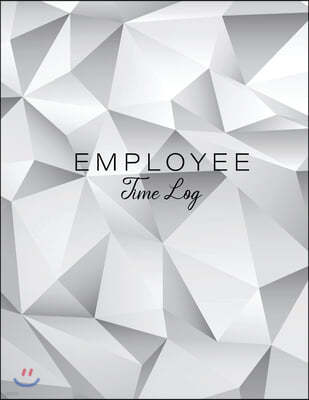 Employee Time Log: White Poly Cover - Daily Employee Time Logbook - Timesheet Log Book - Work Time Record Book - Schedule Organize Hours