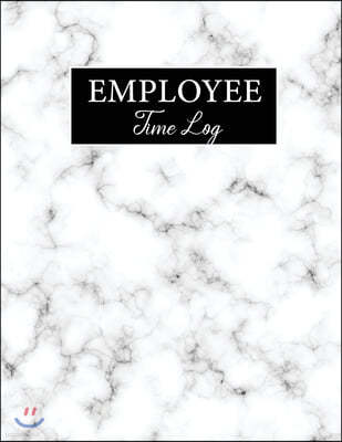 Employee Time Log: Marble Cover - Daily Employee Time Logbook - Track Record and Organize Hours Worked - Timesheet Log Book - Work Time R