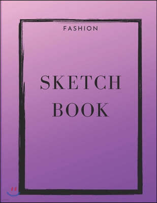 Fashion Sketch Book: Female Figure Poses and details trend or style: design and build your portfolio. 110 pages