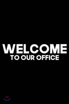Welcome to our office: Welcome New Employee Lined Journal, Gift for new employee coworker teammate intern and staff Member