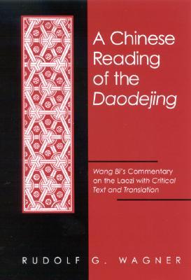 A Chinese Reading of the Daodejing: Wang Bi's Commentary on the Laozi with Critical Text and Translation