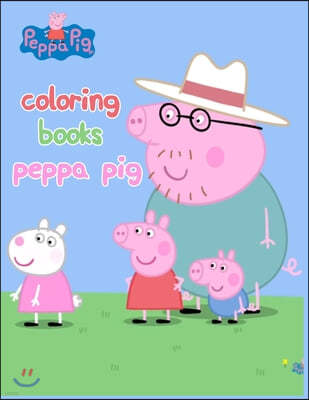 Coloring Books Peppa Pig: Coloring Books Peppa Pig, Peppa Pig Coloring Book, Peppa Pig Coloring Books For Kids Ages 2-4. 25 Pages - 8.5" x 11"