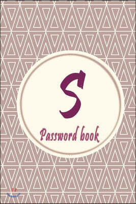 Initials Letter "S" Password Book: Lovely Password keeper, Best way to Track Website, Username, Password and easily Tabbed in Alphabetical Order -Spec