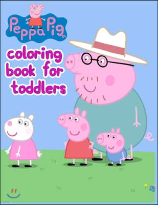 Peppa Pig Coloring Book For Toddlers: Peppa Pig Coloring Book For Toddlers, Peppa Pig Coloring Book, Peppa Pig Coloring Books For Kids Ages 2-4. 25 Pa