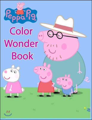 Peppa Pig Color Wonder Book: Peppa Pig Color Wonder Book, Peppa Pig Coloring Book, Peppa Pig Coloring Books For Kids Ages 2-4. 25 Pages - 8.5" x 11