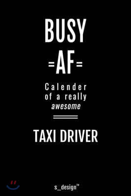 Calendar 2020 for Taxi Drivers / Taxi Driver: Weekly Planner / Diary / Journal for the whole year. Space for Notes, Journal Writing, Event Planning, Q