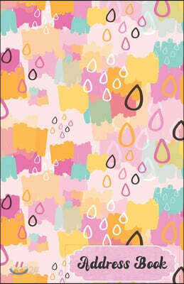 Address Book: Multicolor Artistic Watercolor Teardrops Contact Journal, Addresses Phone Numbers Email Notebook