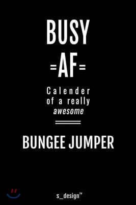 Calendar 2020 for Bungee Jumpers / Bungee Jumper: Weekly Planner / Diary / Journal for the whole year. Space for Notes, Journal Writing, Event Plannin