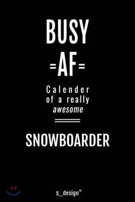 Calendar 2020 for Snowboarders / Snowboarder: Weekly Planner / Diary / Journal for the whole year. Space for Notes, Journal Writing, Event Planning, Q