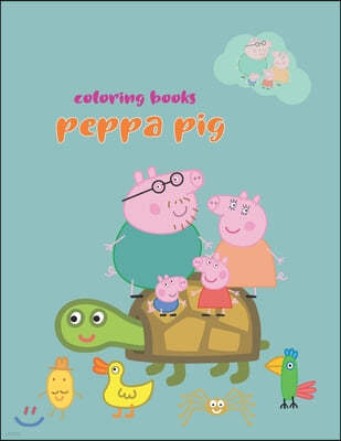 Coloring Books Peppa Pig: Coloring Books Peppa Pig, Peppa Pig Coloring Book, Peppa Pig Coloring Books For Kids Ages 2-4. 25 Pages - 8.5" x 11"