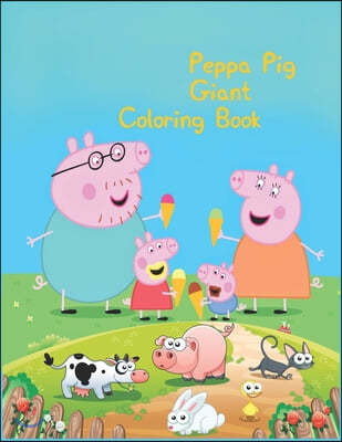 Peppa Pig Giant Coloring Book: Peppa Pig Giant Coloring Book, Peppa Pig Coloring Book, Peppa Pig Coloring Books For Kids Ages 2-4. 25 Pages - 8.5" x