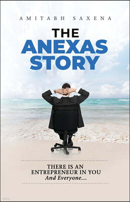 The Anexas Story: There Is An Entrepreneur In YOU And Everyone...