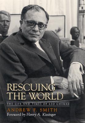 Rescuing the World: The Life and Times of Leo Cherne