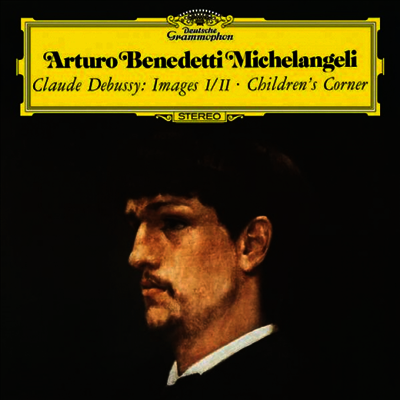 Arturo Benedetti Michelangeli — 드뷔시: 영상 1 & 2권 (Debussy: Images Pour Piano - Books 1 & 2) - Arturo Benedetti Michelangeli 앨범 커버