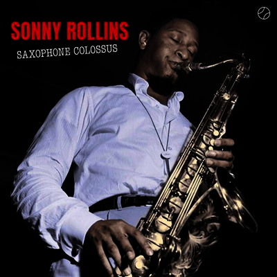 Sonny Rollins - Saxophone Colossus (Bonus Track)(180G)(LP)