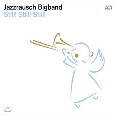 Jazzrausch Bigband — Still! Still! Still! 앨범 커버