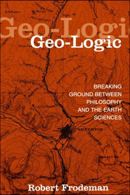 Geo-Logic: Breaking Ground between Philosophy and the Earth Sciences