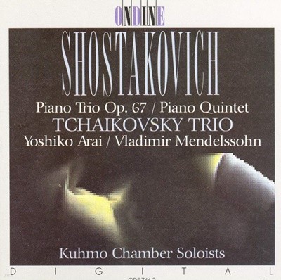 Ondine/ SHOSTAKOVICH/ Piano Trio op.67/ Piano Quintet/ TCHAIKOSKY TRIO