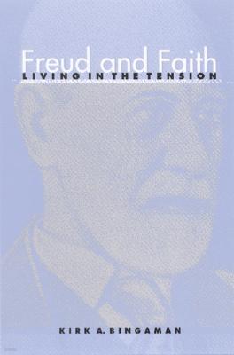 Freud and Faith: Living in the Tension
