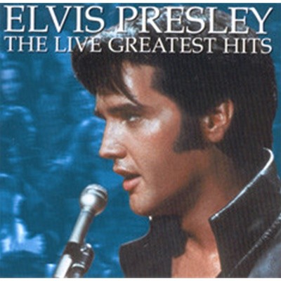 Elvis Presley  - The Live Greatest Hits [2001년 한국BMG국내제작반]