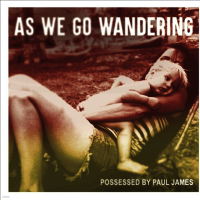 Possessed By Paul James — As We Go Wandering 앨범 커버