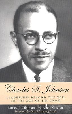 Charles S. Johnson: Leadership Beyond the Veil in the Age of Jim Crow