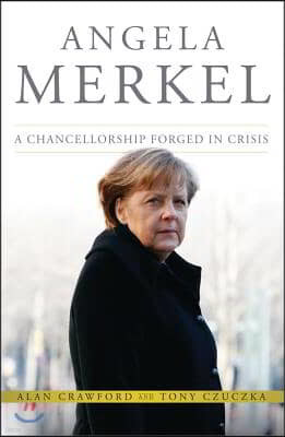 Angela Merkel: A Chancellorship Forged in Crisis