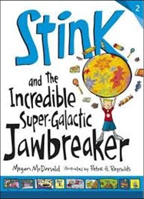 Stink #2 : Stink and the Incredible Super-galactic Jawbreaker