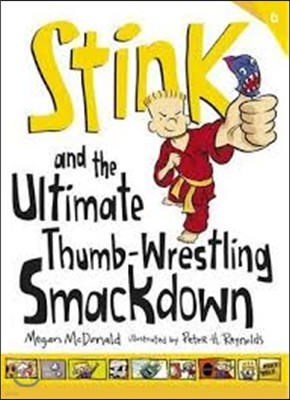 Stink #6 : Stink and the Ultimate Thumb-Wrestling Smackdown