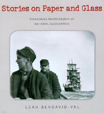 Stories on Paper & Glass: Pioneering Photography at National Geographic