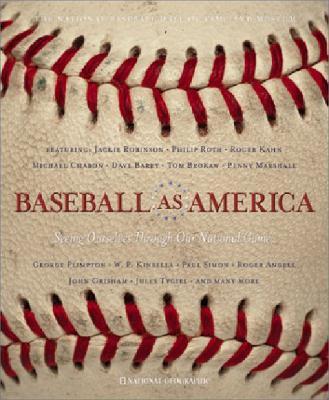 Baseball as America: Seeing Ourselves Through Our National Game