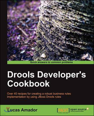 Drools Developer's Cookbook